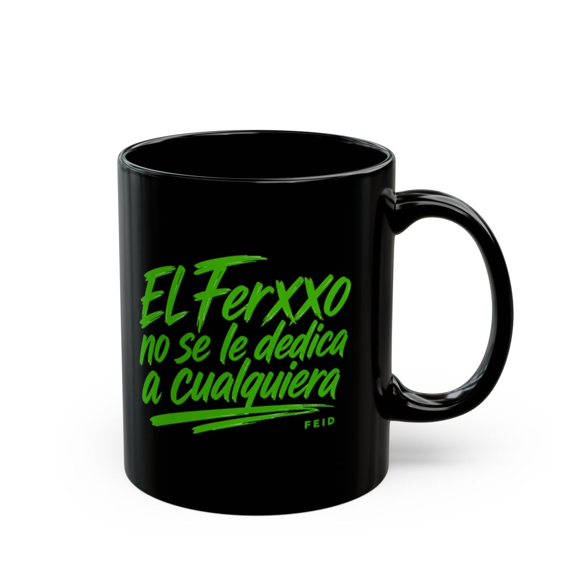 Feid "El Ferxxo no se le dedica a cualquiera" Black Mug