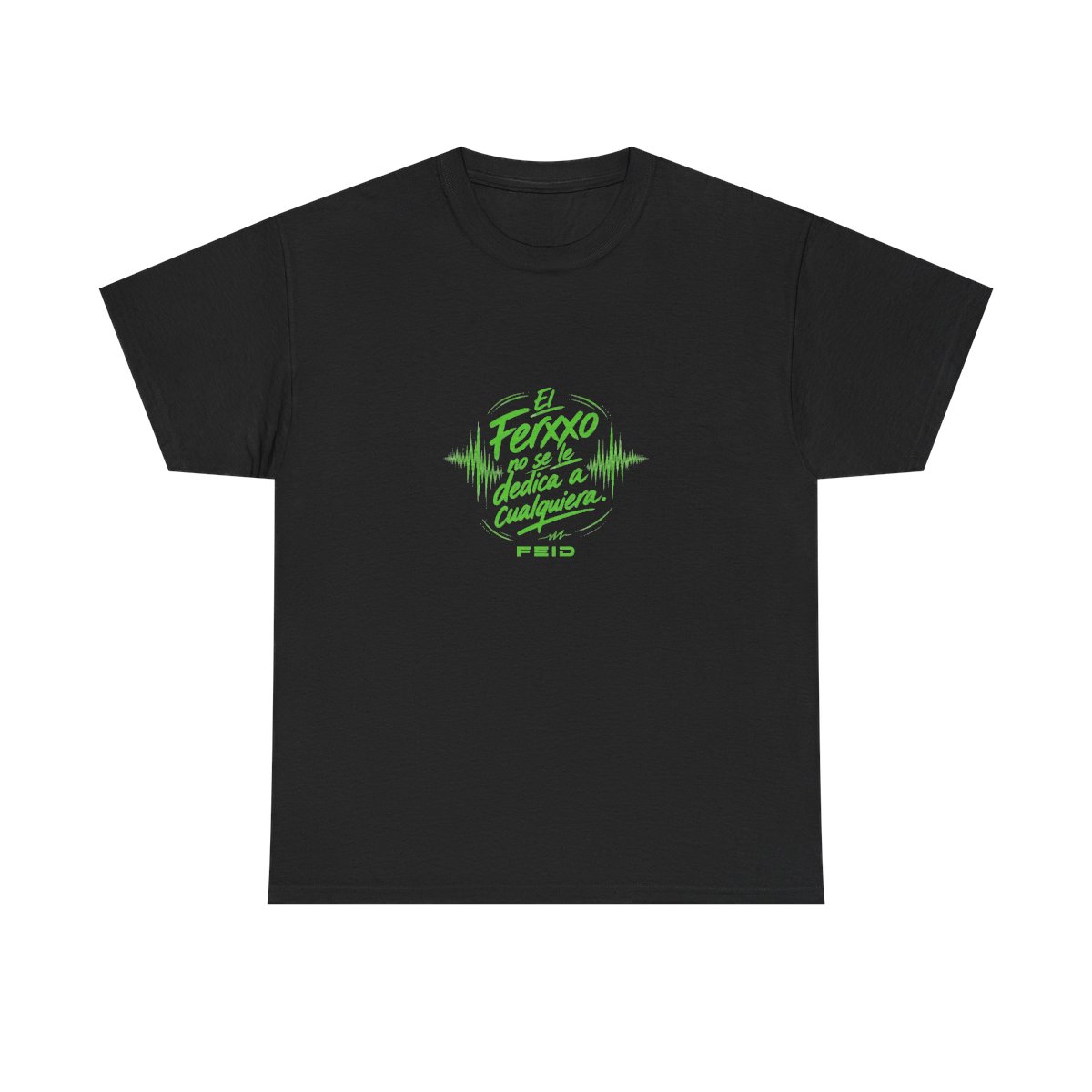 Feid "El Ferxxo no se le dedica a cualquiera." Unisex Tee