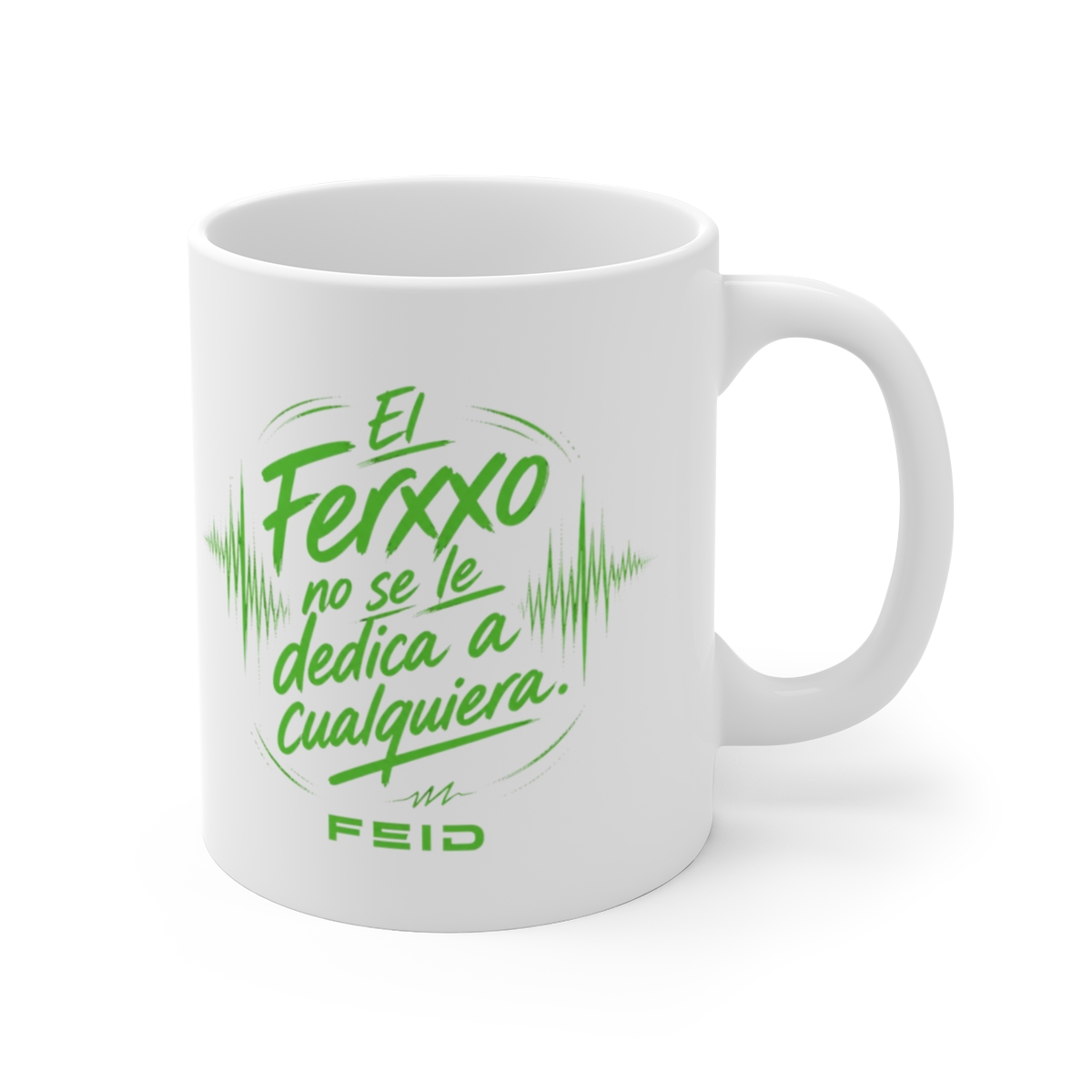 Feid "El Ferxxo no se le dedica a cualquiera." White Mug