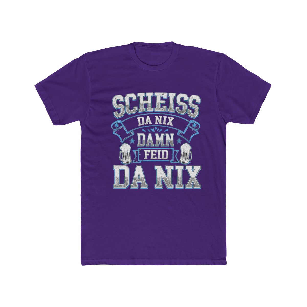 Scheiss Da Nix Then Feid Da Nix Bavarian Dialect T Shirt